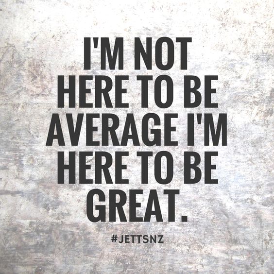 I'm Not Here to Be Average