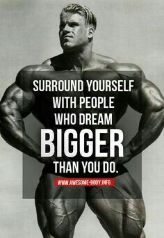 Surrround Yourself Who Dream Bigger than You Do