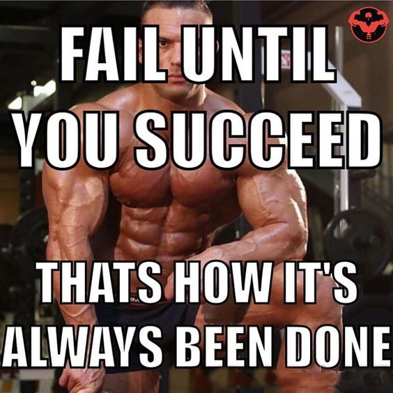 Fail Until You Succeed--That's how it's always been Done