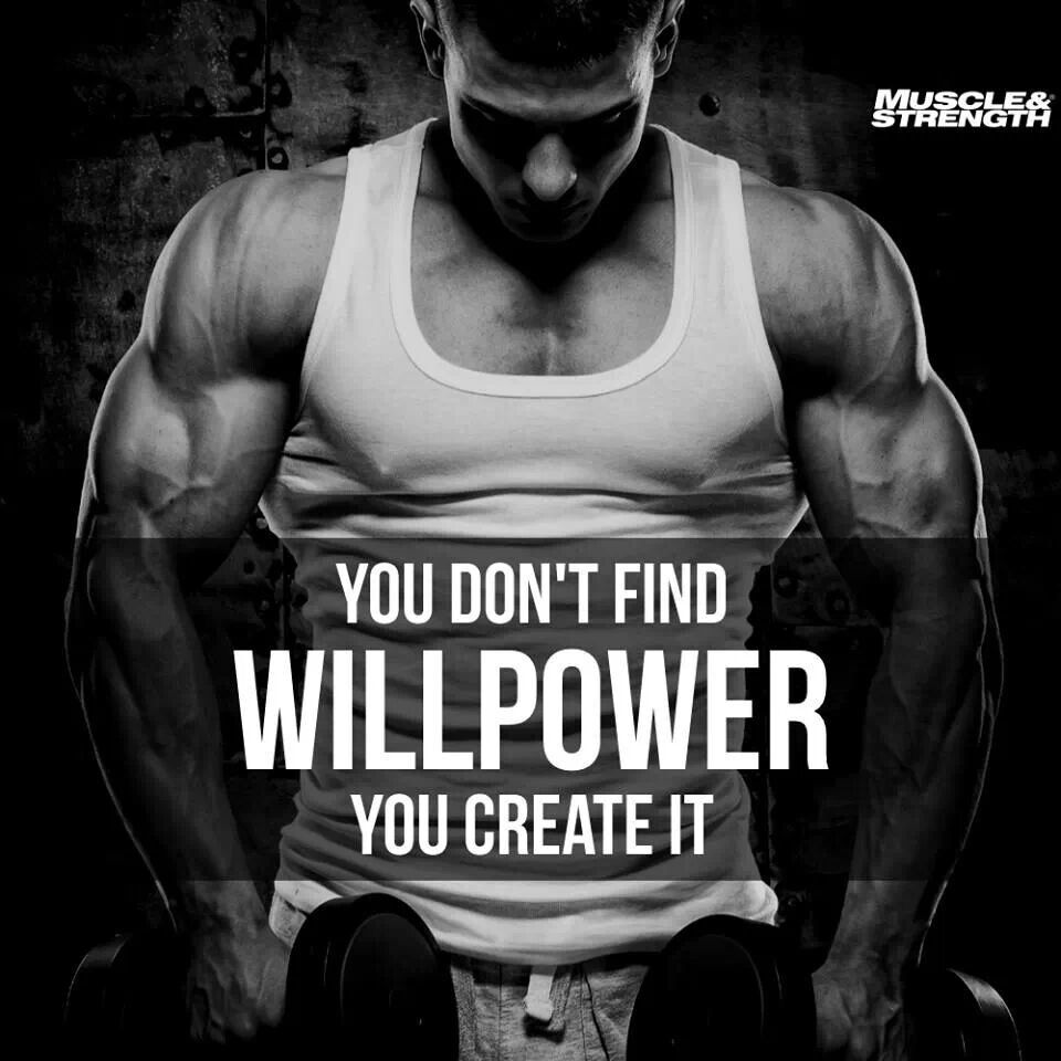 You Don't Find Willpower-You Create it